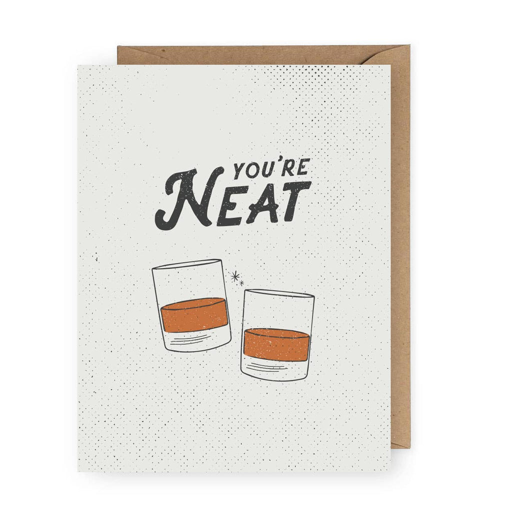 You're Neat Whiskey Greeting Card